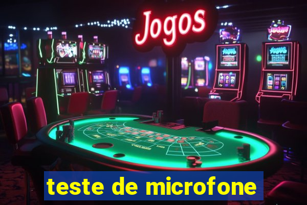 teste de microfone